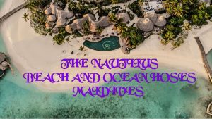 THE NAUTILUS MALDIVES